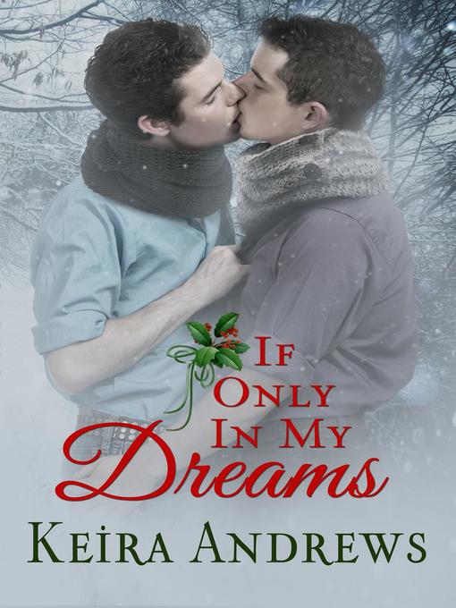 Title details for If Only in My Dreams by Keira Andrews - Available